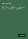 Der Vulkan von Santorin nach einem Besuche im März und April 1866 Der Vulkan von Santorin nach einem Besuche im März und April 1866