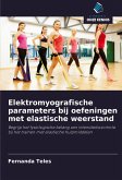 Elektromyografische parameters bij oefeningen met elastische weerstand Elektromyografische parameters bij oefeningen met elastische weerstand