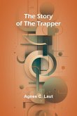 The Story of the Trapper The Story of the Trapper