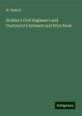 Atchley's Civil Engineer's and Contractor's Estimate and Price Book Atchley's Civil Engineer's and Contractor's Estimate and Price Book