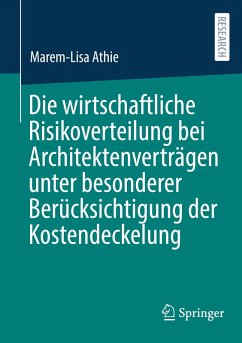 Cover Die wirtschaftliche Risikoverteilung bei Architektenverträgen unter besonderer Berücksichtigung der Kostendeckelung