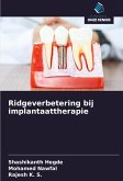 Ridgeverbetering bij implantaattherapie Ridgeverbetering bij implantaattherapie