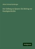 Der Oelberg zu Speyer: Ein Beitrag zur Kunstgeschichte