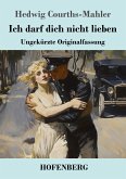 Ich darf dich nicht lieben