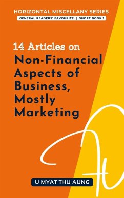 14 Articles on Non-Financial Aspects of Business, Mostly Marketing - Aung, U Myat Thu