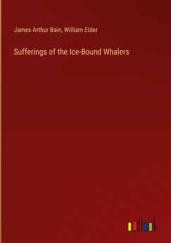 Sufferings of the Ice-Bound Whalers