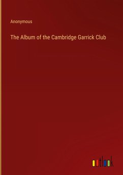 The Album of the Cambridge Garrick Club