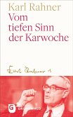 Vom tiefen Sinn der Karwoche Vom tiefen Sinn der Karwoche