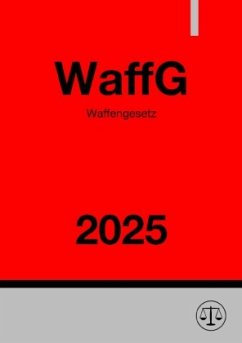 Waffengesetz - WaffG 2025 Cover Waffengesetz - WaffG 2025
