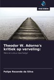 Theodor W. Adorno's kritiek op verveling: Theodor W. Adorno's kritiek op verveling: