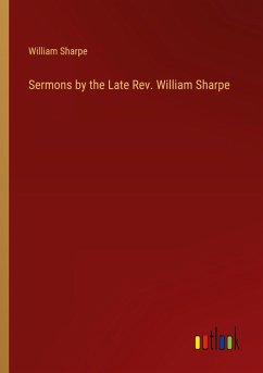 Sermons by the Late Rev. William Sharpe