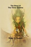 The Story of the Three Goblins The Story of the Three Goblins