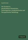 Der Scorbut in geschichtlich-literarischer, pathologischer, prophylactischer und therapeutischer Beziehung Der Scorbut in geschichtlich-literarischer, pathologischer, prophylactischer und therapeutischer Beziehung