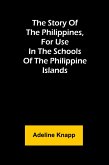 The story of the Philippines, for use in the schools of the Philippine Islands The story of the Philippines, for use in the schools of the Philippine Islands