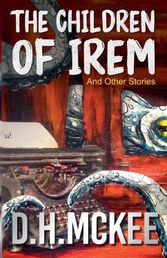 The Children of Irem and Other Stories - McKee, D. H.