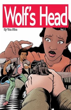 Wolf's Head Volume 1 - An Original Graphic Novel Series - Allan, Von