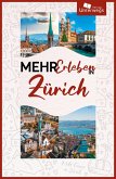 Mehr Erleben in Zürich Mehr Erleben in Zürich