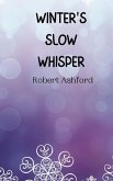 Winter's Slow Whisper Winter's Slow Whisper