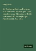 Der Stadtrechtsbrief, welchen der Graf Rudolf von Habsburg im Jahre 1264 denen von Winterthur ertheilte: eine Festschrift zur 600jährigen Jubelfeier (22. Juni 1864)