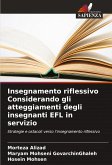 Insegnamento riflessivo Considerando gli atteggiamenti degli insegnanti EFL in servizio Insegnamento riflessivo Considerando gli atteggiamenti degli insegnanti EFL in servizio