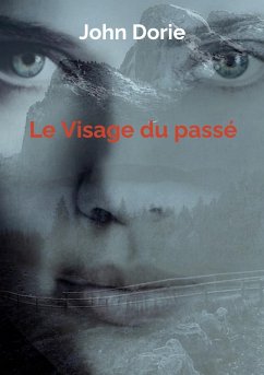 Le Visage du passé - Dorie, John