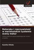Retoryka i rzeczywisto¿¿ w maroka¿skim systemie oceny matur