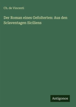 Cover Der Roman eines Gefolterten: Aus den Sclaventagen Siciliens