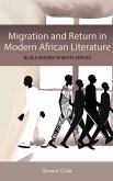 Migration and Return in Modern African Literature Migration and Return in Modern African Literature