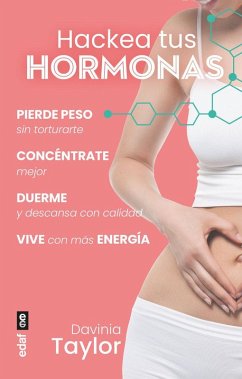 Hackea Tus Hormonas - Taylor, Davinia