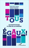 Tous égaux ! Tous égaux !