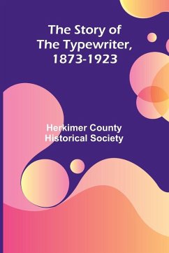 The Story of the Typewriter, 1873-1923 Cover The Story of the Typewriter, 1873-1923