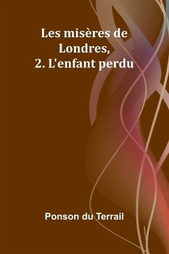 Cover Les misères de Londres, 2. L'enfant perdu