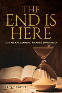 The End Is Here - Polyak, Alex A.