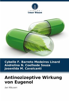 Antinozizeptive Wirkung von Eugenol - F. Barreto Medeiros Linard, Cybelle;Coelhode Souza, Andrelina N.;Cavalcanti, Josenilda M.