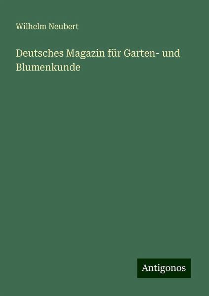 Deutsches Magazin für Garten- und Blumenkunde Deutsches Magazin für Garten- und Blumenkunde