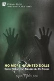 No More Haunted Dolls No More Haunted Dolls