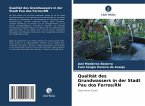 Qualität des Grundwassers in der Stadt Pau dos Ferros/RN Qualität des Grundwassers in der Stadt Pau dos Ferros/RN