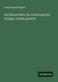 Der Monat März, der Verehrung des heiligen Joseph geweiht Der Monat März, der Verehrung des heiligen Joseph geweiht