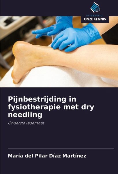 Pijnbestrijding in fysiotherapie met dry needling Pijnbestrijding in fysiotherapie met dry needling