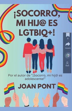 ¡Socorro, Mi Hij@ es LGTBIQ+! - Pont, Joan