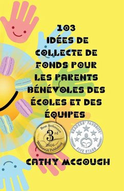 Cover 103 IDÉES DE COLLECTE DE FONDS POUR LES PARENTS BÉNÉVOLES DES ÉCOLES ET DES ÉQUIPES
