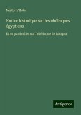 Notice historique sur les obélisques égyptiens