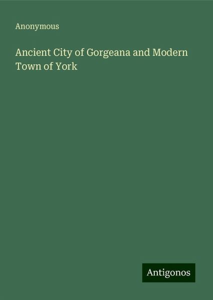 Ancient City of Gorgeana and Modern Town of York