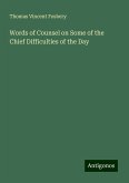 Words of Counsel on Some of the Chief Difficulties of the Day Words of Counsel on Some of the Chief Difficulties of the Day