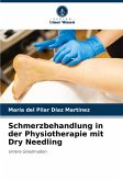 Schmerzbehandlung in der Physiotherapie mit Dry Needling Schmerzbehandlung in der Physiotherapie mit Dry Needling