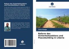 Reform des Sicherheitssektors und Peacebuilding in Liberia - Kwaja, Chris