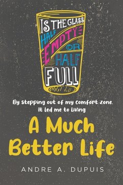 A Much Better Life - Dupuis, Andre A.