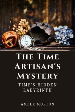 The Time Artisan's Mystery - Morton, Amber