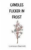 Candles Flicker in Frost Candles Flicker in Frost
