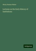 Lectures on the Early History of Institutions Lectures on the Early History of Institutions